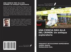 Borítókép a  UNA CIENCIA MÁS ALLÁ DEL CRIMEN: Un enfoque exploratorio - hoz