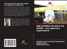 Обложка UNE SCIENCE AU-DELÀ DU CRIME : une approche exploratoire