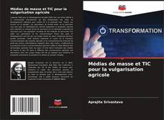 Couverture de Médias de masse et TIC pour la vulgarisation agricole