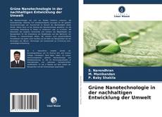 Copertina di Grüne Nanotechnologie in der nachhaltigen Entwicklung der Umwelt
