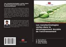 Couverture de Les nanotechnologies vertes dans le développement durable de l'environnement