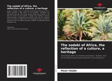 Copertina di The sodabi of Africa, the reflection of a culture, a heritage