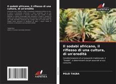 Bookcover of Il sodabi africano, il riflesso di una cultura, di un'eredità