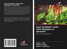 Bookcover of Acari predatori nella lotta biologica ai parassiti