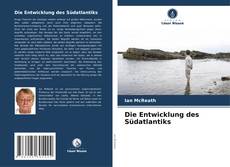Bookcover of Die Entwicklung des Südatlantiks