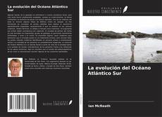La evolución del Océano Atlántico Sur kitap kapağı