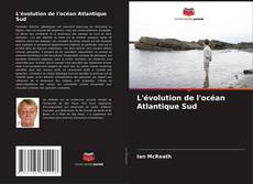 Bookcover of L'évolution de l'océan Atlantique Sud