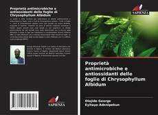 Portada del libro de Proprietà antimicrobiche e antiossidanti delle foglie di Chrysophyllum Albidum