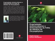 Capa do livro de Propriedades Antimicrobianas e Antioxidantes da Folha de Albidum de Chrysophyllum 