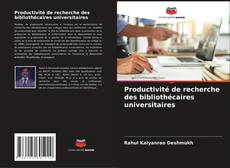 Buchcover von Productivité de recherche des bibliothécaires universitaires