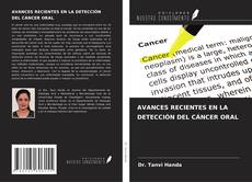 Borítókép a  AVANCES RECIENTES EN LA DETECCIÓN DEL CÁNCER ORAL - hoz