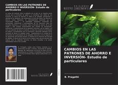 Обложка CAMBIOS EN LAS PATRONES DE AHORRO E INVERSIÓN- Estudio de particulares