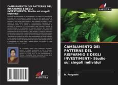 Bookcover of CAMBIAMENTO DEI PATTERNS DEL RISPARMIO E DEGLI INVESTIMENTI- Studio sui singoli individui