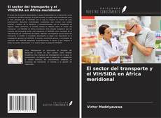 Portada del libro de El sector del transporte y el VIH/SIDA en África meridional
