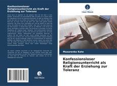 Buchcover von Konfessionsloser Religionsunterricht als Kraft der Erziehung zur Toleranz