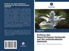 Portada del libro de Einfluss des Neem/Chitosan-Verbunds auf die antimikrobielle Aktivität