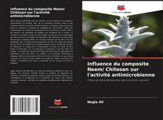 Portada del libro de Influence du composite Neem/ Chitosan sur l'activité antimicrobienne