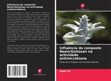 Buchcover von Influência do composto Neem/Quitosan na actividade antimicrobiana