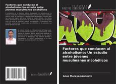 Portada del libro de Factores que conducen al alcoholismo: Un estudio entre jóvenes musulmanes alcohólicos