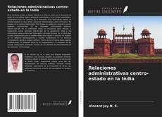 Buchcover von Relaciones administrativas centro-estado en la India