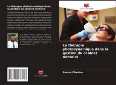 Bookcover of La thérapie photodynamique dans la gestion du cabinet dentaire
