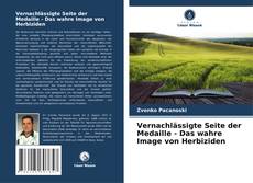 Bookcover of Vernachlässigte Seite der Medaille - Das wahre Image von Herbiziden