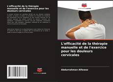 Bookcover of L'efficacité de la thérapie manuelle et de l'exercice pour les douleurs cervicales