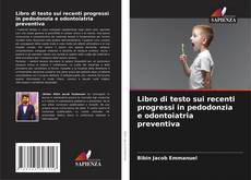 Libro di testo sui recenti progressi in pedodonzia e odontoiatria preventiva kitap kapağı