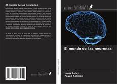 Bookcover of El mundo de las neuronas