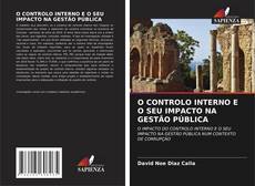 O CONTROLO INTERNO E O SEU IMPACTO NA GESTÃO PÚBLICA的封面