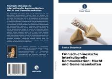 Portada del libro de Finnisch-chinesische interkulturelle Kommunikation: Macht und Gemeinsamkeiten