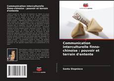 Couverture de Communication interculturelle finno-chinoise : pouvoir et terrain d'entente