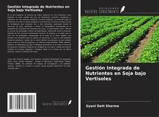 Portada del libro de Gestión Integrada de Nutrientes en Soja bajo Vertisoles