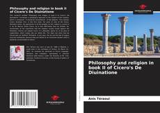 Bookcover of Philosophy and religion in book II of Cicero's De Diuinatione