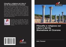 Обложка Filosofia e religione nel Libro II del De Diuinatione di Cicerone