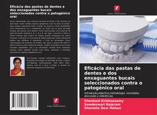 Eficácia das pastas de dentes e dos enxaguantes bucais seleccionados contra o patogénico oral kitap kapağı