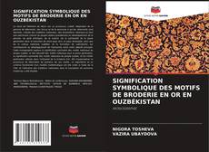 Bookcover of SIGNIFICATION SYMBOLIQUE DES MOTIFS DE BRODERIE EN OR EN OUZBÉKISTAN