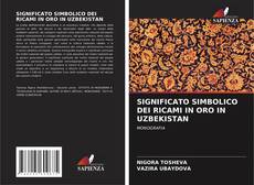 Bookcover of SIGNIFICATO SIMBOLICO DEI RICAMI IN ORO IN UZBEKISTAN