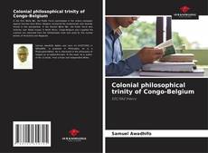 Capa do livro de Colonial philosophical trinity of Congo-Belgium 