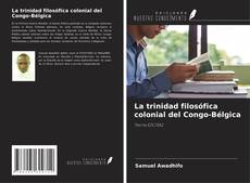 Copertina di La trinidad filosófica colonial del Congo-Bélgica