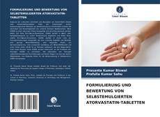 Buchcover von FORMULIERUNG UND BEWERTUNG VON SELBSTEMULGIERTEN ATORVASTATIN-TABLETTEN