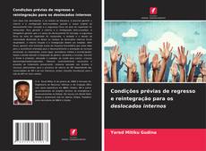 Capa do livro de Condições prévias de regresso e reintegração para os deslocados internos 