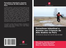 Parasitose Intestinal e Anemia nas Crianças do Alto Andino no Peru kitap kapağı