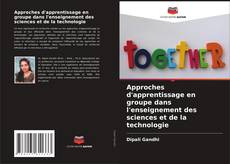 Buchcover von Approches d'apprentissage en groupe dans l'enseignement des sciences et de la technologie