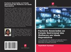 Factores Associados ao Estado Nutricional das Mulheres em Idade Reprodutiva kitap kapağı