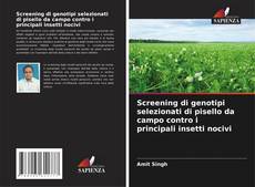 Capa do livro de Screening di genotipi selezionati di pisello da campo contro i principali insetti nocivi 