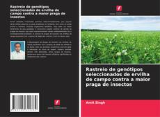 Capa do livro de Rastreio de genótipos seleccionados de ervilha de campo contra a maior praga de insectos 