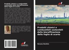 Capa do livro de Prodotti chimici e combustibili sostenibili dalla bioraffinazione delle foglie di scarto 