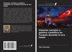 Couverture de Ciencias sociales y política científica en Turquía durante la era Inönü