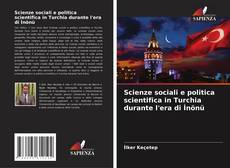 Capa do livro de Scienze sociali e politica scientifica in Turchia durante l'era di İnönü 